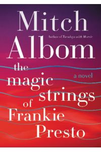 The Magic Strings of Frankie Presto  - A Novel