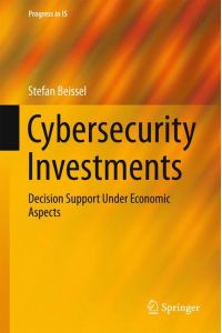Cybersecurity Investments  - Decision Support Under Economic Aspects