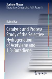 Catalytic and Process Study of the Selective Hydrogenation of Acetylene and 1, 3-Butadiene