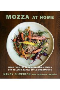 Mozza at Home  - More than 150 Crowd-Pleasing Recipes for Relaxed, Family-Style Entertaining: A Cookbook