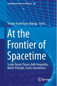 At the Frontier of Spacetime  - Scalar-Tensor Theory, Bells Inequality, Machs Principle, Exotic Smoothness