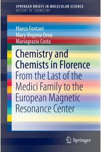 Chemistry and Chemists in Florence  - From the Last of the Medici Family to the European Magnetic Resonance Center