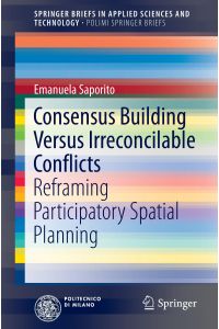 Consensus Building Versus Irreconcilable Conflicts  - Reframing Participatory Spatial Planning
