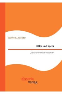 Hitler und Speer. Gesichter totalitärer Herrschaft
