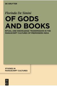 Of Gods and Books  - Ritual and Knowledge Transmission in the Manuscript Cultures of Premodern India
