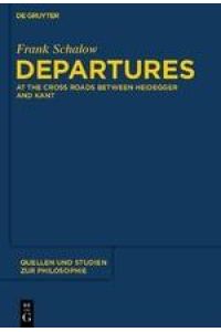 Departures  - At the Crossroads between Heidegger and Kant