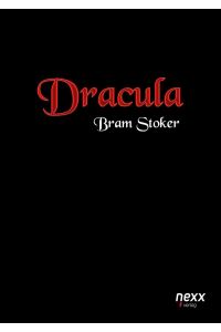 Dracula  - Roman. nexx ¿ WELTLITERATUR NEU INSPIRIERT