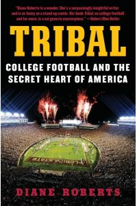 Tribal  - College Football and the Secret Heart of America