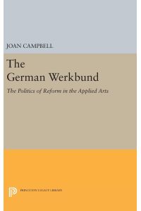 The German Werkbund  - The Politics of Reform in the Applied Arts