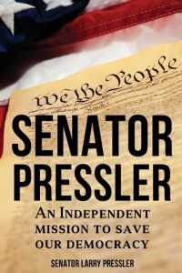 Senator Pressler  - An Independent Mission to Save Our Democracy