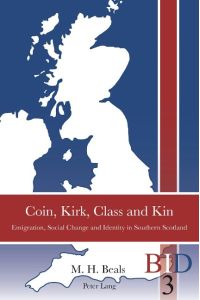 Coin, Kirk, Class and Kin  - Emigration, Social Change and Identity in Southern Scotland