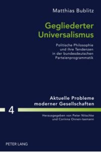 Gegliederter Universalismus  - Politische Philosophie und ihre Tendenzen in der bundesdeutschen Parteienprogrammatik