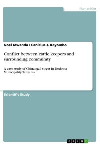 Conflict between cattle keepers and surrounding community  - A case study of Chinangali street in Dodoma Municipality-Tanzania