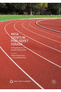 Mega Events in Post-Soviet Eurasia  - Shifting Borderlines of Inclusion and Exclusion