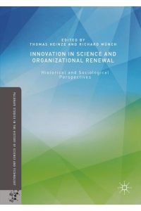 Innovation in Science and Organizational Renewal  - Historical and Sociological Perspectives