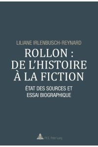 Rollon : de l¿histoire à la fiction  - État des sources et essai biographique