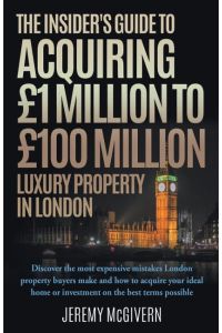 The Insider's Guide To Acquiring £1m¿ £100m Luxury Property In London