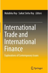 International Trade and International Finance  - Explorations of Contemporary Issues