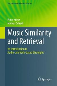 Music Similarity and Retrieval  - An Introduction to Audio- and Web-based Strategies