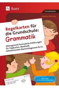 Regelkarten für die Grundschule Grammatik  - Altersgerecht formulierte Erklärungen für Tippkarten, Merkheft, mitwachsendes Nachschlagewerk und Co. (2. bis 4. Klasse)