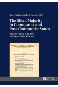 The Silent Majority in Communist and Post-Communist States  - Opinion Polling in Eastern and South-Eastern Europe