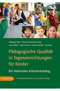 Pädagogische Qualität in Tageseinrichtungen für Kinder  - Ein Nationaler Kriterienkatalog