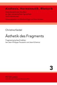 Ästhetik des Fragments  - Fragmentarisches Erzählen bei Jean-Philippe Toussaint und Jean Echenoz