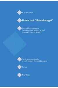 Drama and «Ideenschmuggel»  - Inserted Performance as Communicative Strategy in Karl Gutzkow¿s Plays 1839-1849
