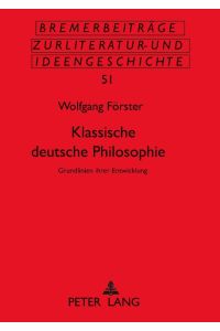 Klassische deutsche Philosophie  - Grundlinien ihrer Entwicklung