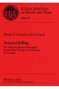 Targeted Killing  - Die völkerrechtliche Zulässigkeit der gezielten Tötung von Terroristen im Ausland