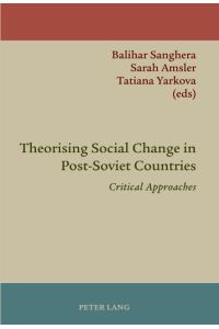 Theorising Social Change in Post-Soviet Countries  - Critical Approaches