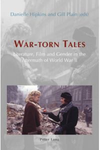 War-torn Tales  - Literature, Film and Gender in the Aftermath of World War II