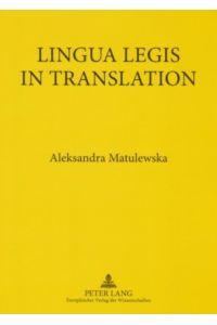 Lingua Legis in Translation  - English-Polish and Polish-English Translation of Legal Texts
