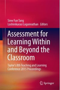 Assessment for Learning Within and Beyond the Classroom  - Taylor¿s 8th Teaching and Learning Conference 2015 Proceedings