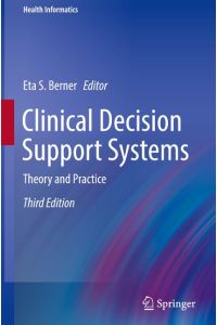 Clinical Decision Support Systems  - Theory and Practice