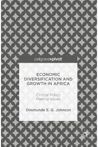 Economic Diversification and Growth in Africa  - Critical Policy Making Issues