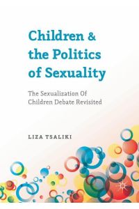 Children and the Politics of Sexuality  - The Sexualization of Children Debate Revisited
