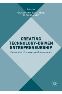 Creating Technology-Driven Entrepreneurship  - Foundations, Processes and Environments