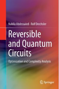Reversible and Quantum Circuits  - Optimization and Complexity Analysis