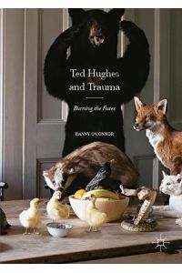 Ted Hughes and Trauma  - Burning the Foxes