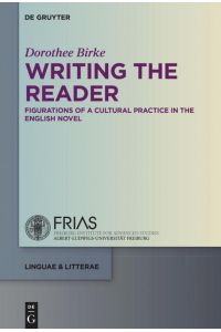 Writing the Reader  - Configurations of a Cultural Practice in the English Novel