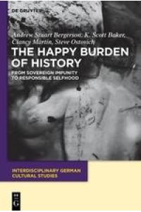 The Happy Burden of History  - From Sovereign Impunity to Responsible Selfhood