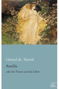 Aurelia  - oder der Traum und das Leben