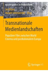 Transnationale Medienlandschaften  - Populärer Film zwischen World Cinema und postkolonialem Europa