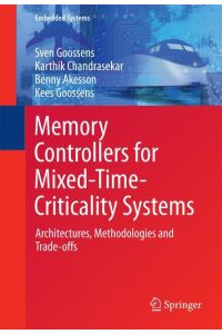 Memory Controllers for Mixed-Time-Criticality Systems  - Architectures, Methodologies and Trade-offs
