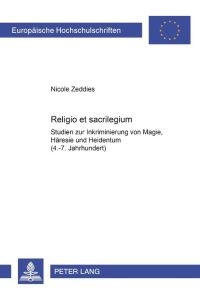 Religio et sacrilegium  - Studien zur Inkriminierung von Magie, Häresie und Heidentum (4.¿7. Jahrhundert)