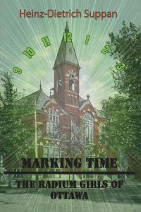 Marking Time  - The Radium Girls of Ottawa