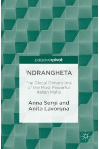 'Ndrangheta  - The Glocal Dimensions of the Most Powerful Italian Mafia