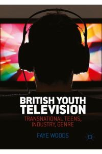 British Youth Television  - Transnational Teens, Industry, Genre