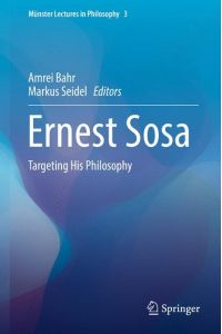 Ernest Sosa  - Targeting His Philosophy